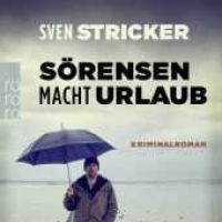 Sven Stricker, Sörensen macht Urlaub